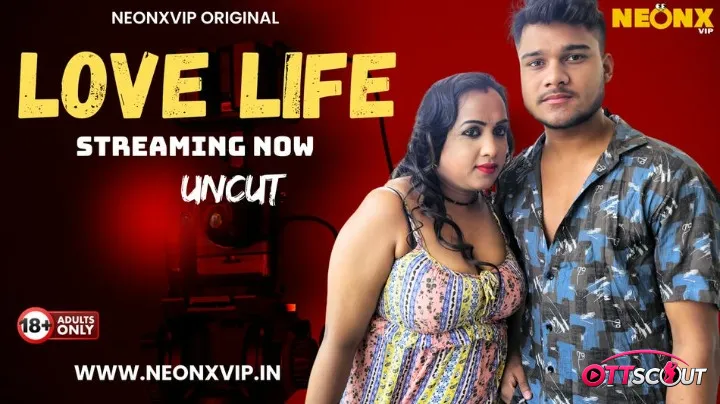 Love Life NeonX Uncut Short Film