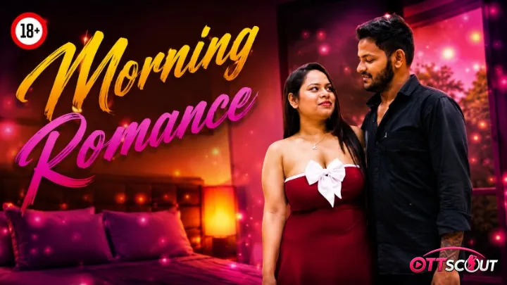 Morning Romance UnRated Uncut Short Film