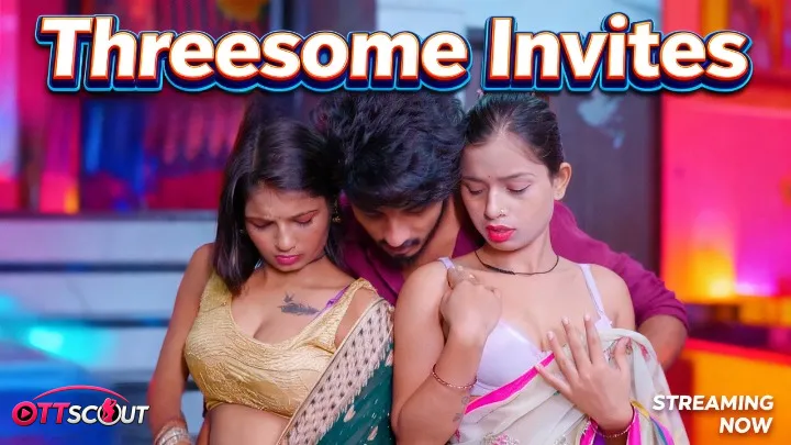 Threesome Invites UnRated Uncut Short Film